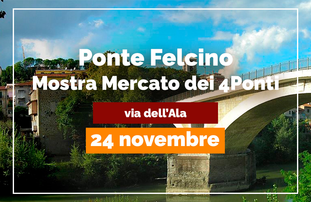 Ponte Felcino – Mostra Mercato dei 4Ponti nov 2024